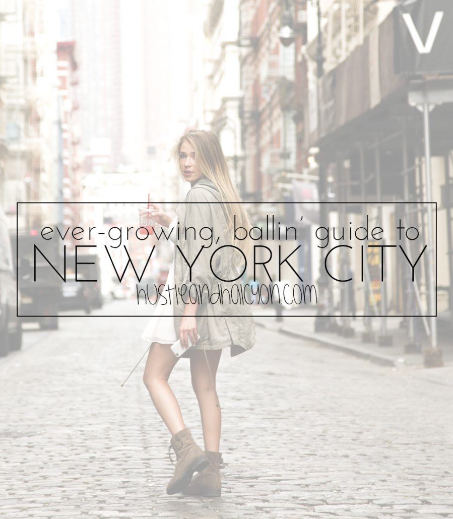 A Fashion Blogger's Ballin' Guide to NYC | Hustle + Halcyon