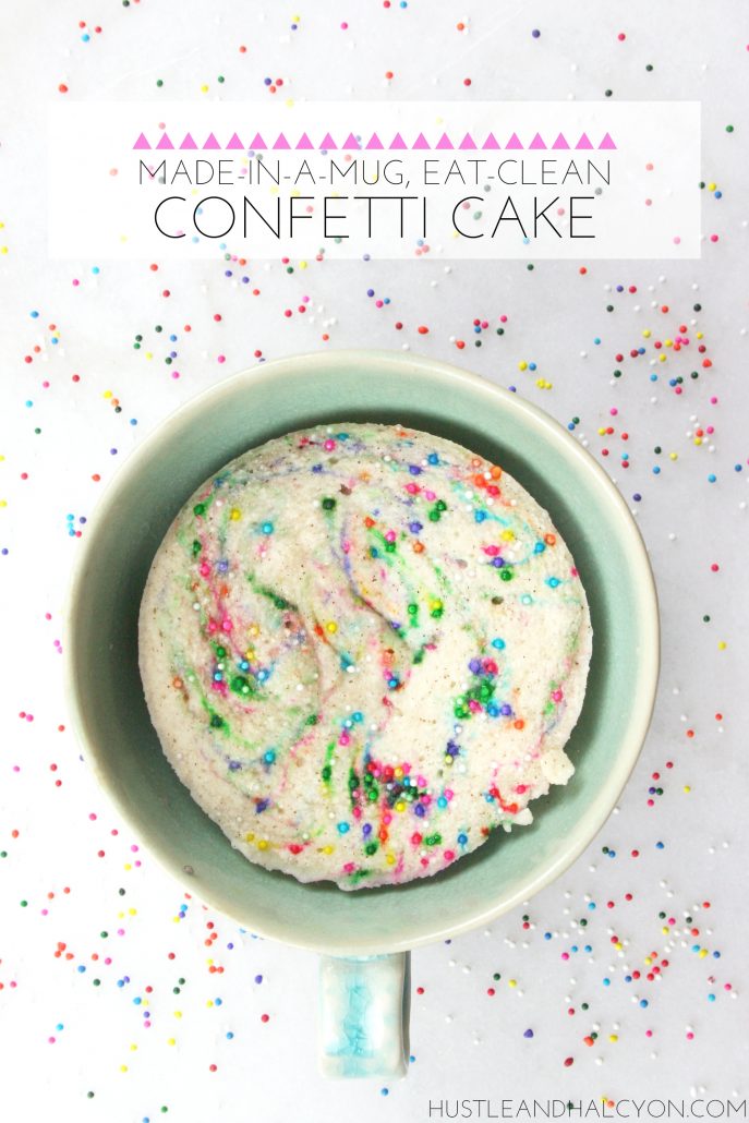 HEALTHY MICROWAVE-IN-A-MUG CONFETTI CAKE: I clean eating solution to 'WHERE IS SOMETHING SWEEET?' | Hustle + Halcyon