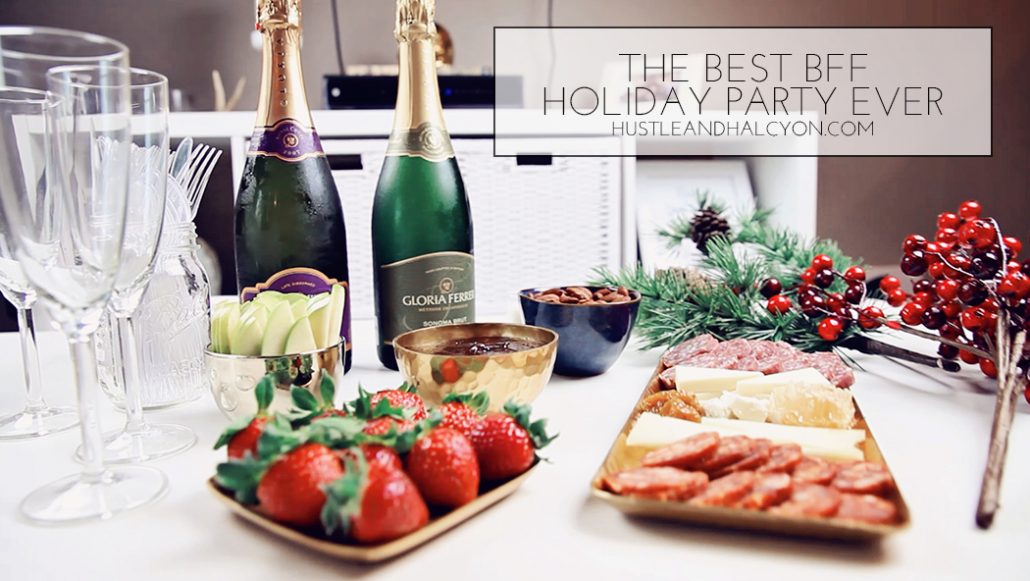 The Best BFF Holiday Party Ever (w/ Gloria Ferrer) | www.hustleandhalcyon.com