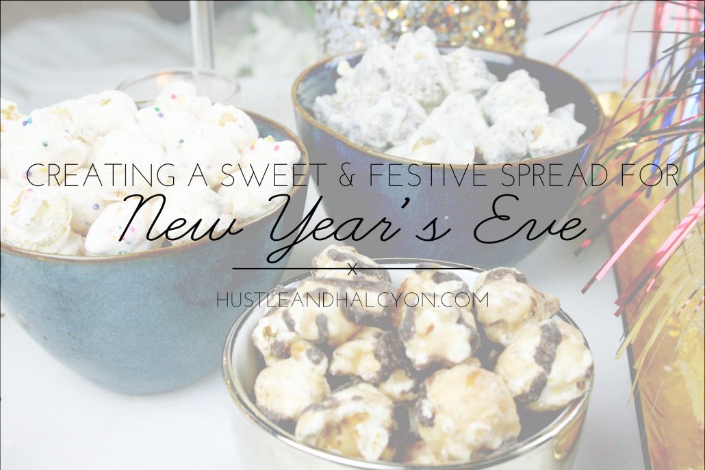 Creating a Sweet & Festive New Year's Eve Spread | www.hustleandhalcyon.com