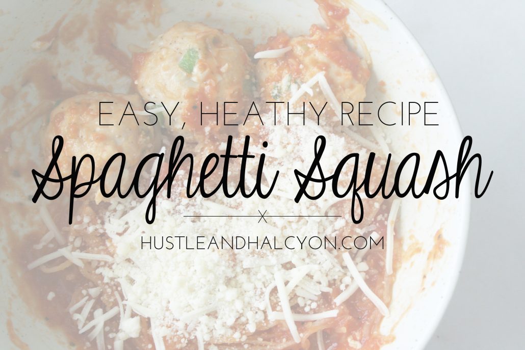 Healthy Meal Go-To: Spaghetti Squash | Hustle + Halcyon