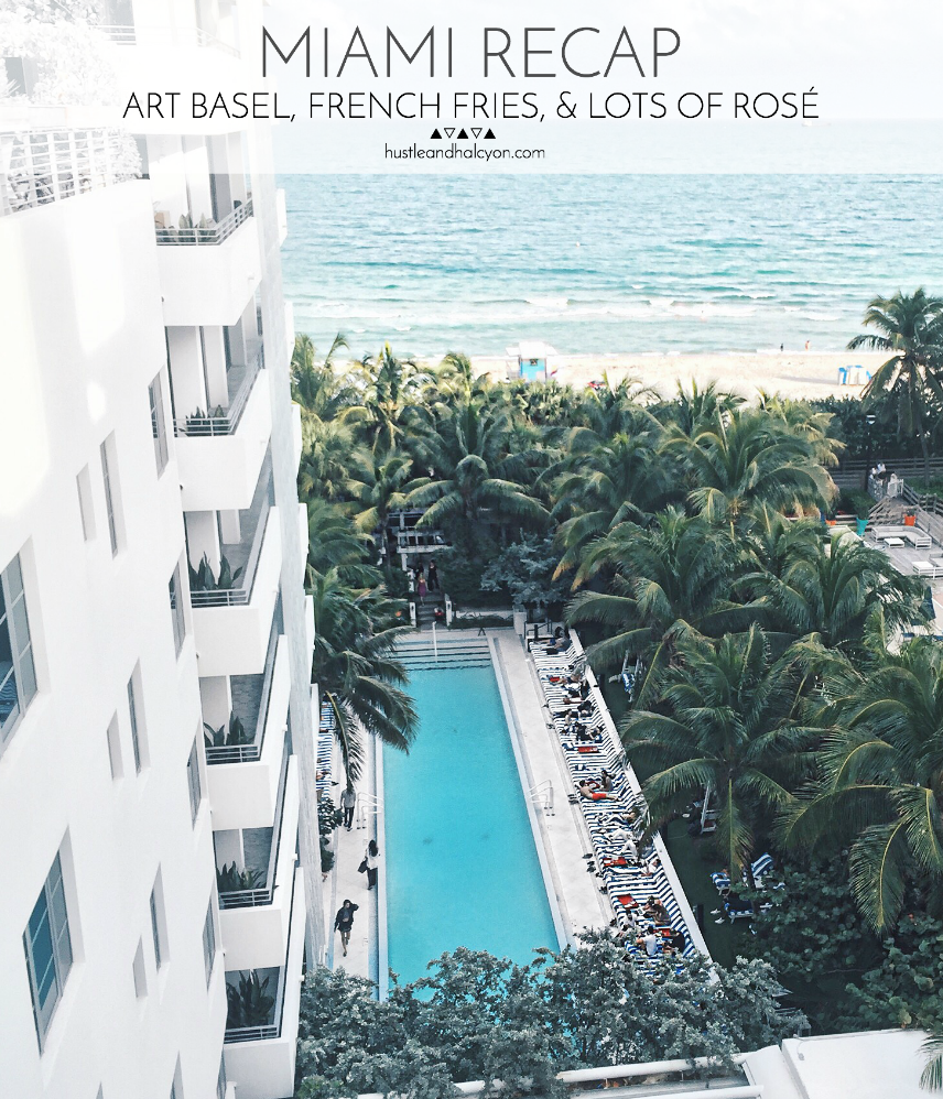 Miami Recap: Art Basel, Rose & French Fries, & All the Hotspots