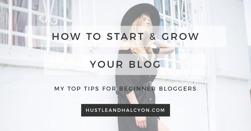 How to Start and Grow Your Blog
