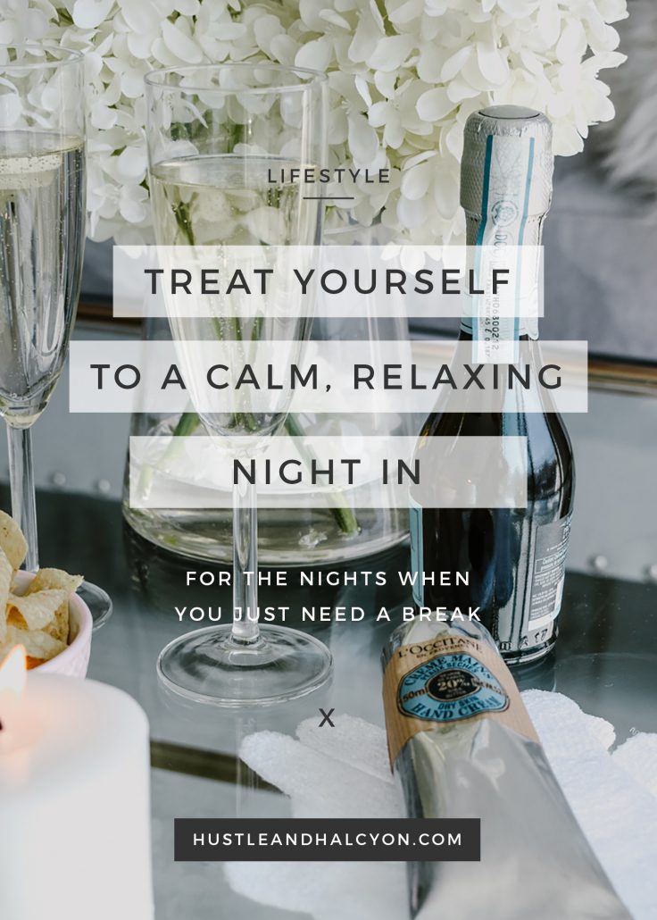How Hustle and Halcyon does a Relaxing Night In, For the Nights You Just Need a Break