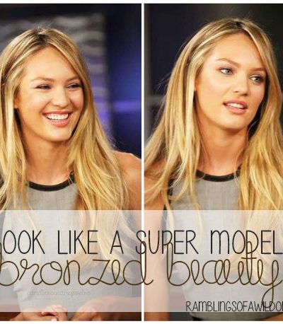 Look Like A Super Model: Bronzed Beauty